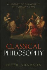 Classical Philosophy: A history of philosophy without any gaps, Volume 1 hind ja info | Ajalooraamatud | kaup24.ee