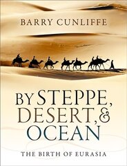 By Steppe, Desert, and Ocean: The Birth of Eurasia цена и информация | Исторические книги | kaup24.ee
