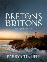Bretons and Britons: The Fight for Identity цена и информация | Исторические книги | kaup24.ee