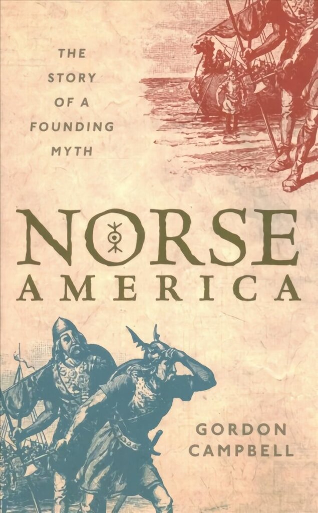 Norse America: The Story of a Founding Myth hind ja info | Ajalooraamatud | kaup24.ee