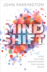 Mind Shift: How culture transformed the human brain цена и информация | Книги по экономике | kaup24.ee