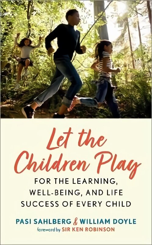 Let the Children Play: For the Learning, Well-Being, and Life Success of Every Child 1 цена и информация | Ühiskonnateemalised raamatud | kaup24.ee