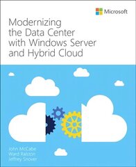 Modernizing the Datacenter with Windows Server and Hybrid Cloud цена и информация | Книги по экономике | kaup24.ee