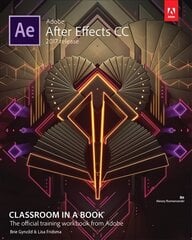 Adobe After Effects CC Classroom in a Book (2017 release): 2017 Release hind ja info | Majandusalased raamatud | kaup24.ee