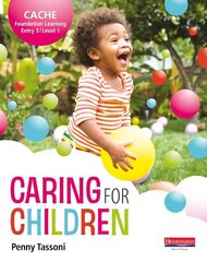 CACHE Entry Level 3/Level 1 Caring for Children Student Book hind ja info | Ühiskonnateemalised raamatud | kaup24.ee