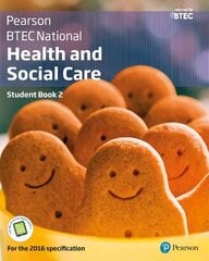 BTEC National Health and Social Care Student Book 2: For the 2016 specifications, Student Book 2 plus Activebook цена и информация | Книги по социальным наукам | kaup24.ee