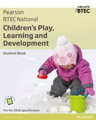 BTEC National Children's Play, Learning and Development Student Book: For the 2016 specifications hind ja info | Ühiskonnateemalised raamatud | kaup24.ee