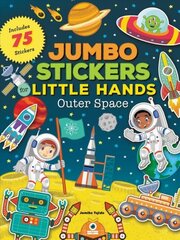 Jumbo Stickers for Little Hands: Outer Space: Includes 75 Stickers hind ja info | Väikelaste raamatud | kaup24.ee