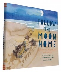 Follow the Moon Home: A Tale of One Idea, Twenty Kids, and a Hundred Sea Turtles цена и информация | Книги для малышей | kaup24.ee