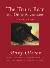 Truro Bear and Other Adventures: Poems and Essays цена и информация | Поэзия | kaup24.ee