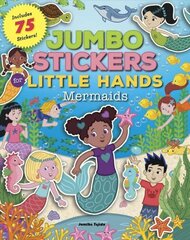 Jumbo Stickers for Little Hands: Mermaids: Includes 75 Stickers, Volume 4 hind ja info | Väikelaste raamatud | kaup24.ee