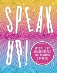 Speak Up!: Speeches by young people to empower and inspire цена и информация | Поэзия | kaup24.ee