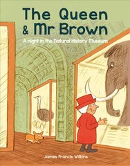 Queen & Mr Brown: A Night in the Natural History Museum цена и информация | Книги для малышей | kaup24.ee