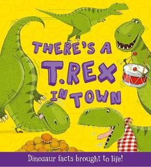 There's a T-Rex in Town: Dinosaur Facts Brought to Life! hind ja info | Väikelaste raamatud | kaup24.ee