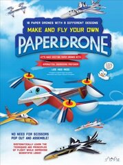 Make and Fly Your Own Paper Drone: 18 Paper Drones with 9 Different Designs hind ja info | Noortekirjandus | kaup24.ee