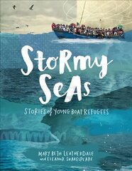 Stormy Seas: Stories of Young Boat Refugees hind ja info | Noortekirjandus | kaup24.ee