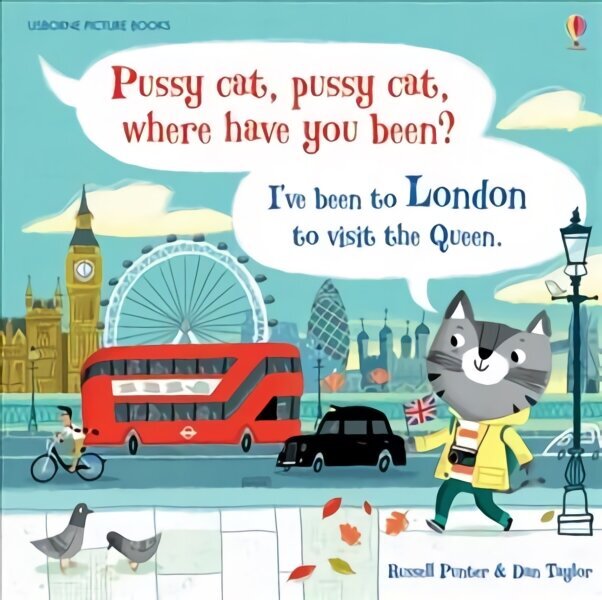 Pussy cat, pussy cat, where have you been? I've been to London to visit the Queen цена и информация | Väikelaste raamatud | kaup24.ee