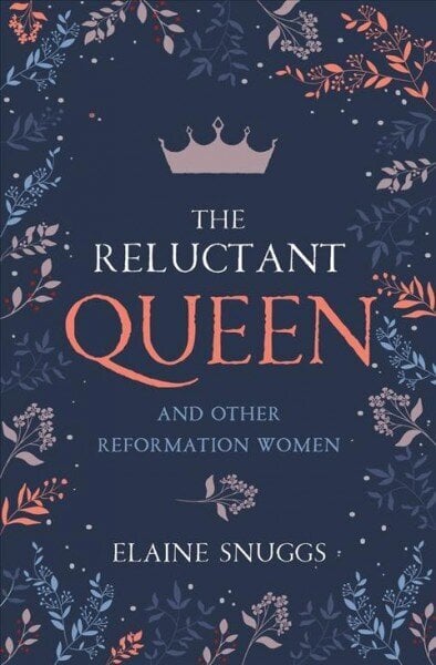 Reluctant Queen: and Other Reformation Women цена и информация | Ajalooraamatud | kaup24.ee