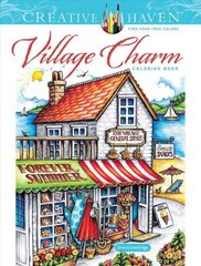 Creative Haven Village Charm Coloring Book цена и информация | Книги для малышей | kaup24.ee