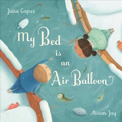 My Bed is an Air Balloon Main цена и информация | Книги для малышей | kaup24.ee