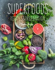 Superfoods: Recipes & Preparation New edition hind ja info | Retseptiraamatud  | kaup24.ee