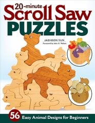 20-Minute Scroll Saw Puzzles: 56 Easy Animal Designs for Beginners цена и информация | Книги об искусстве | kaup24.ee