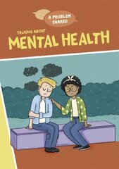 A Problem Shared: Talking About Mental Health Illustrated edition hind ja info | Noortekirjandus | kaup24.ee
