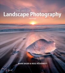 Art of Landscape Photography, The 2nd ed. hind ja info | Fotograafia raamatud | kaup24.ee