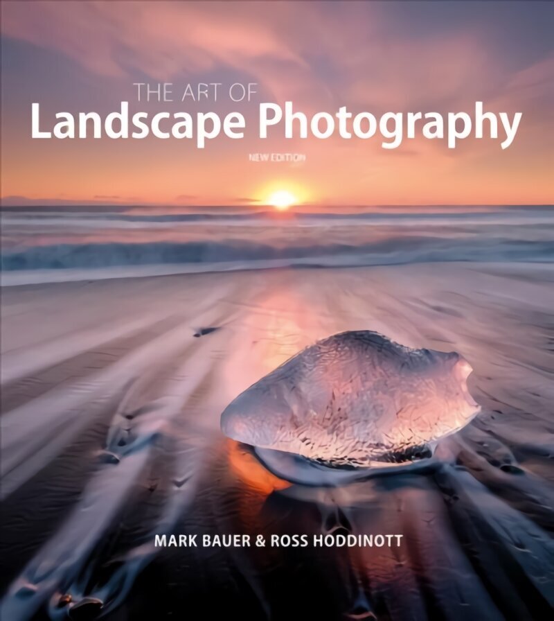Art of Landscape Photography, The 2nd ed. hind ja info | Fotograafia raamatud | kaup24.ee