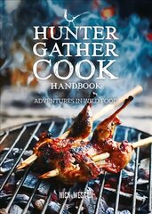 Hunter Gather Cook Handbook: Adventures in Wild Food hind ja info | Retseptiraamatud  | kaup24.ee