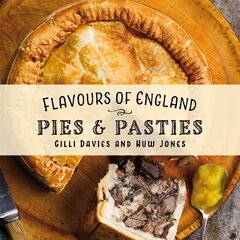 Flavours of England: Pies and Pasties hind ja info | Retseptiraamatud | kaup24.ee