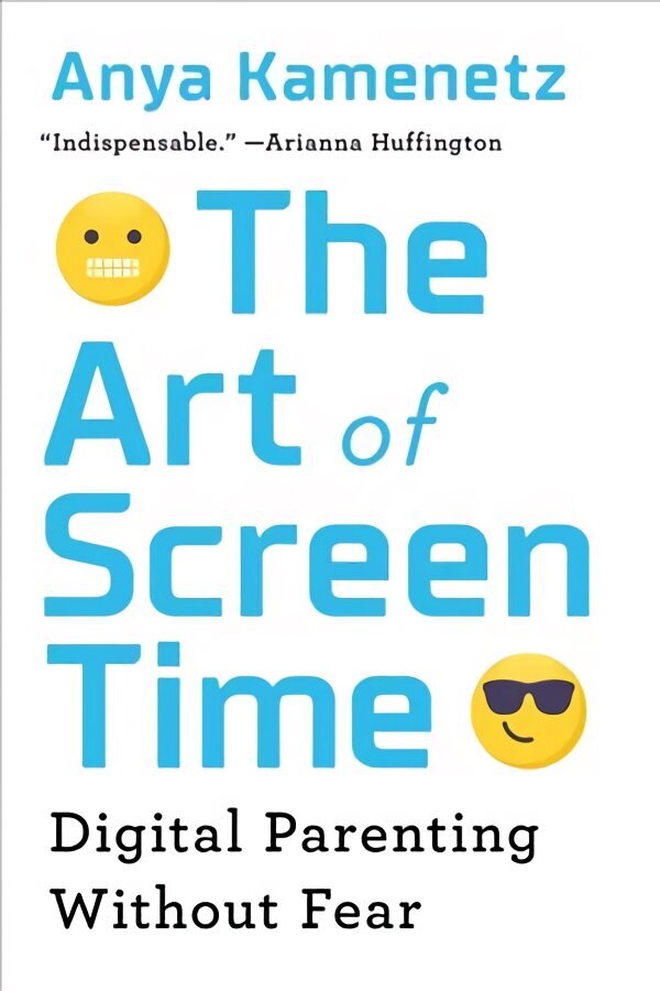 Art of Screen Time: How Your Family Can Balance Digital Media and Real Life hind ja info | Eneseabiraamatud | kaup24.ee