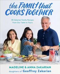 Family That Cooks Together: 85 Zakarian Family Recipes from Our Table to Yours hind ja info | Retseptiraamatud | kaup24.ee