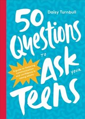 50 Questions to Ask Your Teens: A Guide to Fostering Communication and Confidence in Young Adults hind ja info | Eneseabiraamatud | kaup24.ee