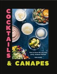 Cocktails & Canapes: How to Throw the Very Best Party, Whatever the Size цена и информация | Книги рецептов | kaup24.ee