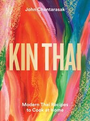 Kin Thai: Modern Thai Recipes to Cook at Home hind ja info | Retseptiraamatud  | kaup24.ee