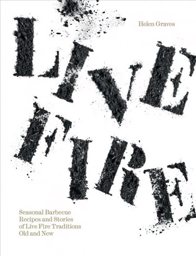 Live Fire: Seasonal Barbecue Recipes and Stories of Live Fire Traditions Old and New цена и информация | Retseptiraamatud  | kaup24.ee