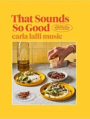 That Sounds So Good: 100 Real-Life Recipes for Every Day of the Week цена и информация | Книги рецептов | kaup24.ee