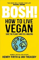 BOSH! How to Live Vegan цена и информация | Книги рецептов | kaup24.ee