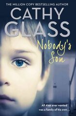 Nobody's Son: All Alex Ever Wanted Was a Family of His Own ePub edition цена и информация | Биографии, автобиогафии, мемуары | kaup24.ee