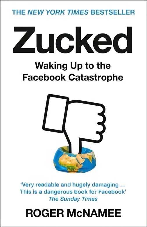 Zucked: Waking Up to the Facebook Catastrophe hind ja info | Ühiskonnateemalised raamatud | kaup24.ee