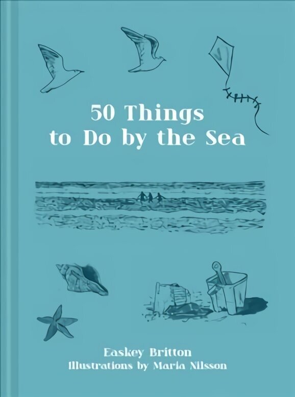 50 Things to Do by the Sea цена и информация | Ühiskonnateemalised raamatud | kaup24.ee