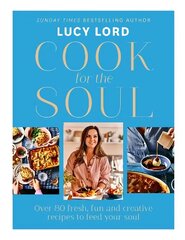 Cook for the Soul: Over 80 Fresh, Fun and Creative Recipes to Feed Your Soul hind ja info | Retseptiraamatud  | kaup24.ee