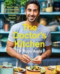Doctor's Kitchen: Supercharge your health with 100 delicious everyday recipes: The New, Evidence-Based Approach to Eating Yourself to Vibrant Health. with   100 Easy, Delicious Recipes. edition цена и информация | Книги рецептов | kaup24.ee