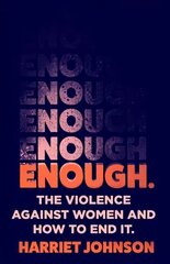 Enough: The Violence Against Women and How to End it цена и информация | Книги по социальным наукам | kaup24.ee