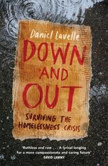 Down and Out: Surviving the Homelessness Crisis цена и информация | Книги по социальным наукам | kaup24.ee