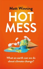 Hot Mess: What on earth can we do about climate change? hind ja info | Ühiskonnateemalised raamatud | kaup24.ee