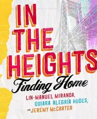 In The Heights: Finding Home **The must-have gift for all Lin-Manuel Miranda fans** цена и информация | Книги по социальным наукам | kaup24.ee