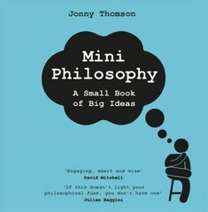 Mini Philosophy: A Small Book of Big Ideas цена и информация | Исторические книги | kaup24.ee