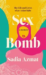 Sex Bomb: a 'hilarious, raw and poignant' memoir hind ja info | Elulooraamatud, biograafiad, memuaarid | kaup24.ee